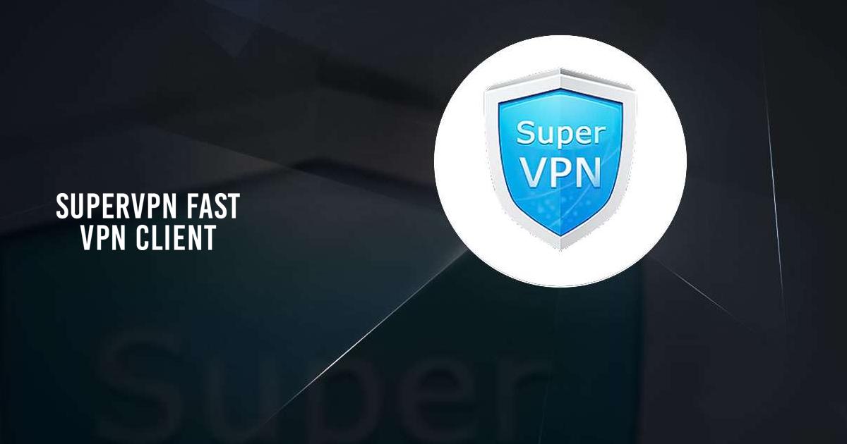 تحميل Super Fast VPN اخر اصدار مجانا